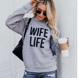 wife life sweatshirt